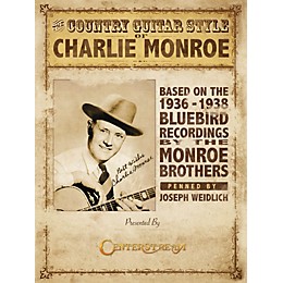 Centerstream Publishing The Country Guitar Style of Charlie Monroe Guitar Series Softcover Written by Joseph Weidlich