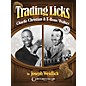 Centerstream Publishing Trading Licks: Charlie Christian & T-Bone Walker Guitar Series Softcover with CD by Joseph Weidlich thumbnail