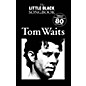 Music Sales Tom Waits - The Little Black Songbook The Little Black Songbook Series Softcover Performed by Tom Waits thumbnail