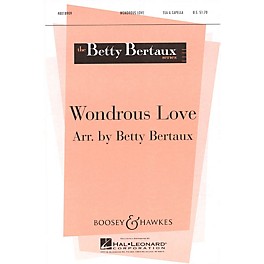 Boosey and Hawkes Wondrous Love SSA Div A Cappella composed by Betty Bertaux