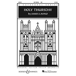 Boosey and Hawkes Holy Thursday (Cathedral Series) SATB composed by James Lavino