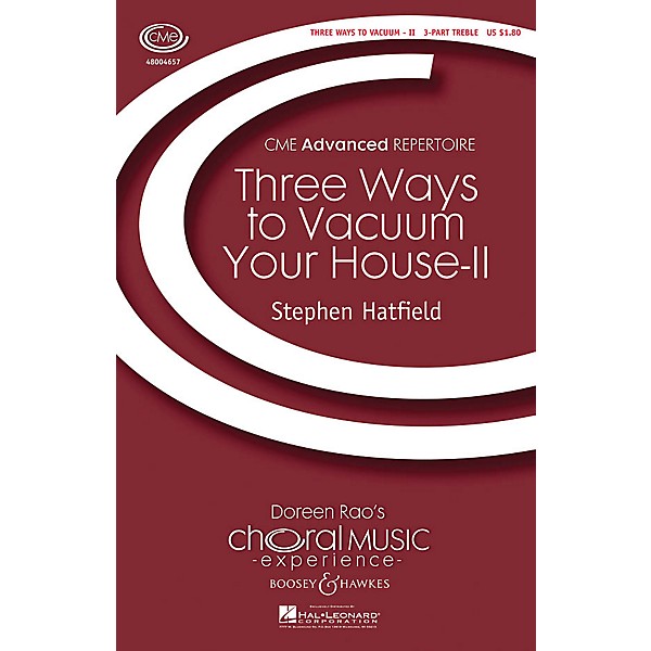 Boosey and Hawkes Three Ways to Vacuum Your House - II (CME Advanced) SSA A Cappella composed by Stephen Hatfield