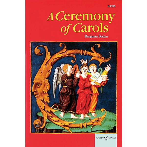 Boosey and Hawkes A Ceremony of Carols op. 28 (1942, rev. 1943) SATB and Harp or Piano SATB composed by Benjamin Britten