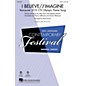 Hal Leonard I Believe/J'Imagine (Vancouver 2010 CTV Olympic Theme Song) 2-Part Arranged by Mark Brymer thumbnail
