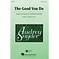 Hal Leonard The Good You Do ShowTrax CD Composed by Audrey Snyder thumbnail