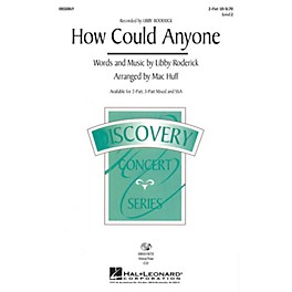 Hal Leonard How Could Anyone? (Recorded by Libby Roderick) VoiceTrax CD Arranged by Mac Huff