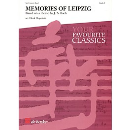 De Haske Music Memories of Leipzig (based on a theme by J.S. Bach) Concert Band Level 2 Arranged by Henk Hogestein