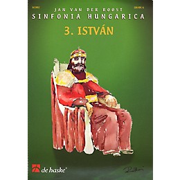 De Haske Music Sinfonia Hungarica - 3. Istvan (Score and Parts) Concert Band Level 6 Arranged by Jan Van der Roost