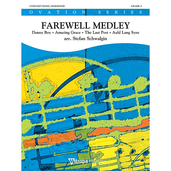 Mitropa Music Farewell Medley Concert Band Level 4 Composed by Stefan Schwalgin