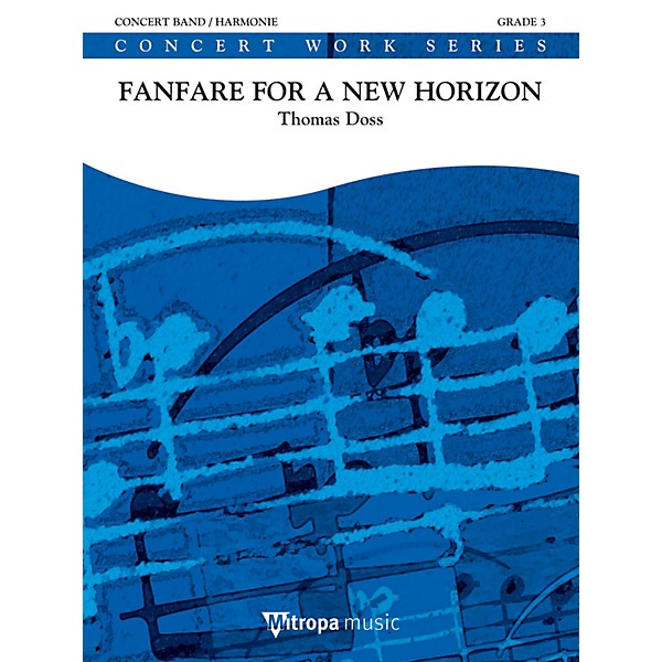 Mitropa Music Fanfare for a New Horizon Concert Band Level 3 Composed by Thomas Doss