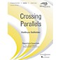 Boosey and Hawkes Crossing Parallels Concert Band Level 5 Composed by Kathryn Salfelder thumbnail