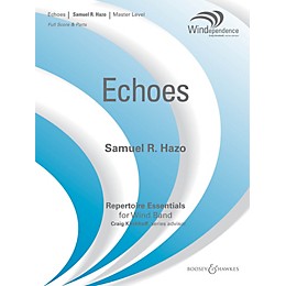 Boosey and Hawkes Echoes Concert Band Level 4 Composed by Samuel R. Hazo