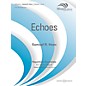Boosey and Hawkes Echoes Concert Band Level 4 Composed by Samuel R. Hazo thumbnail