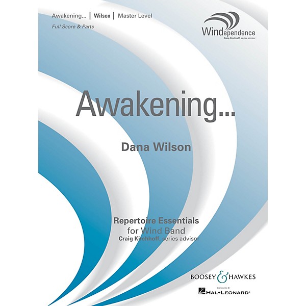 Boosey and Hawkes Awakening... Concert Band Level 4 Composed by Dana Wilson