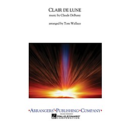 Arrangers Clair de Lune Concert Band Level 3 Arranged by Tom Wallace