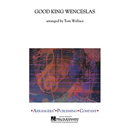 Arrangers Good King Wenseslas Concert Band Level 3 Arranged by Tom Wallace