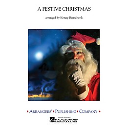 Arrangers A Festive Christmas Concert Band Level 3 Arranged by Kenny Bierschenk