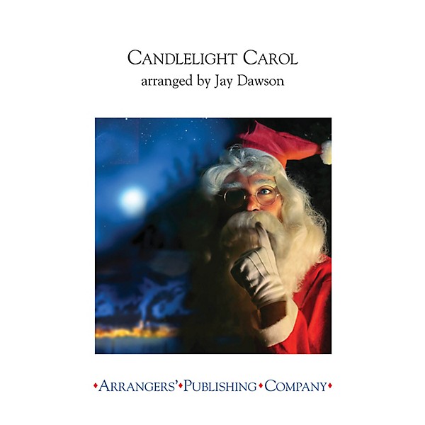 Arrangers Candlelight Carol Concert Band Level 2.5 Arranged by John Rutter