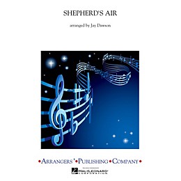 Arrangers Shepherd's Air Concert Band Level 2.5 Arranged by Jay Dawson