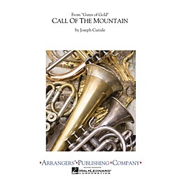 Arrangers Call of the Mountain Concert Band Level 4 Composed by Joseph Curiale