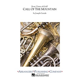 Arrangers Call of the Mountain Concert Band Level 4 Composed by Joseph Curiale