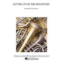 Arrangers Go Tell It on the Mountain Concert Band Level 3 Arranged by Jay Dawson