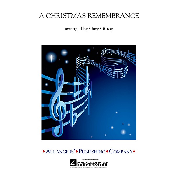 Arrangers A Christmas Remembrance Concert Band Level 3 Arranged by Gary Gilroy