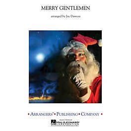 Arrangers Merry Gentlemen Concert Band Arranged by Jay Dawson