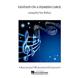 Arrangers Fantasy on a Flemish Carol Concert Band Level 3 Arranged by Tom Wallace