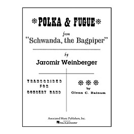 Associated Polka and Fugue from Schwanda, the Bagpiper Concert Band Level 4-5 Composed by Jaromir Weinberger