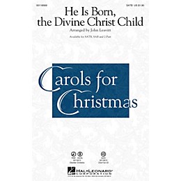 Hal Leonard He Is Born, the Divine Christ Child SAB Arranged by John Leavitt