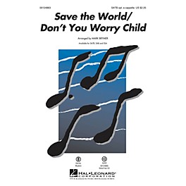 Hal Leonard Save the World/Don't You Worry Child SAB optional a cappella by Pentatonix Arranged by Mark Brymer