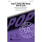 Hal Leonard Can't Take My Eyes Off Of You (from Jersey Boys) SAB by Frankie Valli Arranged by Ed Lojeski thumbnail