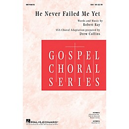 Hal Leonard He Never Failed Me Yet (Note: SHOWTRAX CD IS IN KEY OF B FLAT) ShowTrax CD Composed by Robert Ray