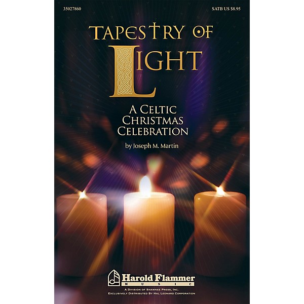 Shawnee Press Tapestry of Light (A Celtic Christmas Celebration) Score & Parts Composed by Joseph M. Martin