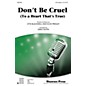 Shawnee Press Don't Be Cruel (To a Heart That's True) Studiotrax CD by Elvis Presley Arranged by Greg Gilpin thumbnail