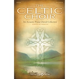 Shawnee Press The Celtic Choir (StudioTrax CD) Studiotrax CD Composed by Joseph M. Martin