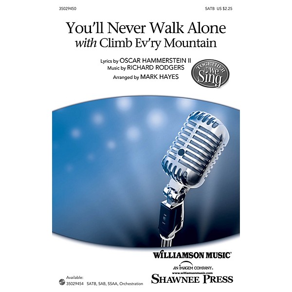 Shawnee Press You'll Never Walk Alone (with Climb Ev'ry Mountain) SAB Arranged by Mark Hayes