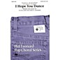 Hal Leonard I Hope You Dance SAB by Lee Ann Womack Arranged by Ed Lojeski thumbnail
