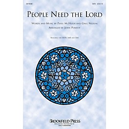 Brookfield People Need the Lord SAB by Steve Green Arranged by John Purifoy