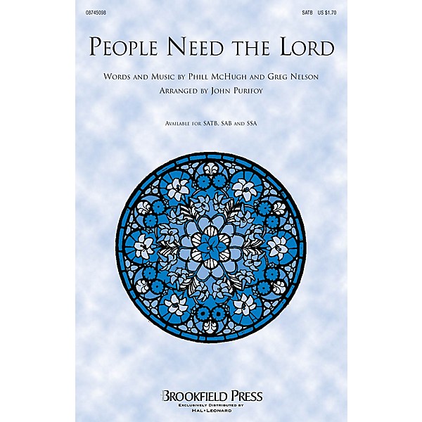 Brookfield People Need the Lord SAB by Steve Green Arranged by John Purifoy