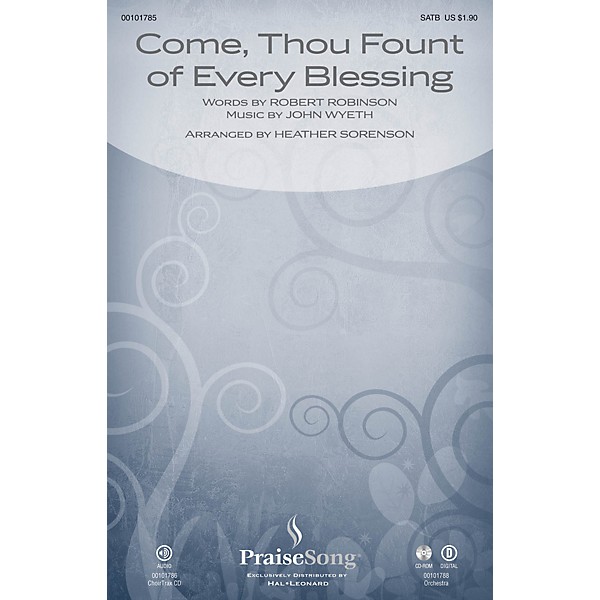 PraiseSong Come, Thou Fount of Every Blessing CHOIRTRAX CD Arranged by Heather Sorenson