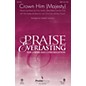 PraiseSong Crown Him (Majesty) CHOIRTRAX CD by Chris Tomlin Arranged by Heather Sorenson thumbnail