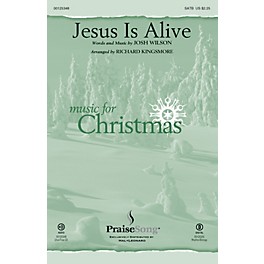 PraiseSong Jesus Is Alive CHOIRTRAX CD by Josh Wilson Arranged by Richard Kingsmore