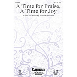 Daybreak Music A Time for Praise, A Time for Joy CHOIRTRAX CD Composed by Heather Sorenson