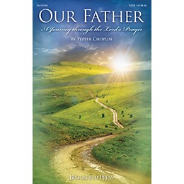 Brookfield Our Father (A Journey Through the Lord's Prayer) SPLIT TRAX Composed by Pepper Choplin