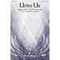 PraiseSong Unto Us CHOIRTRAX CD by Aaron Shust Arranged by Joseph M. Martin thumbnail