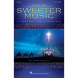 Hal Leonard What Sweeter Music (A Cantata for Christmas) SPLIT TRAX Arranged by John Leavitt