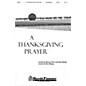 Shawnee Press A Thanksgiving Prayer 2-Part Composed by Don Besig thumbnail