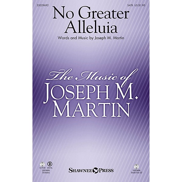 Shawnee Press No Greater Alleluia ORCHESTRA ACCOMPANIMENT Composed by Joseph M. Martin
